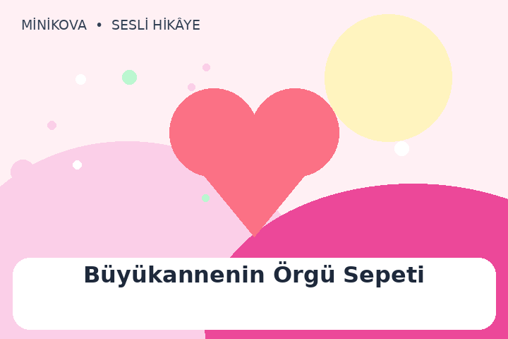 Büyükannenin Örgü Sepeti için renkli, paylaşmak temalı çocuk hikâyesi kapak görseli