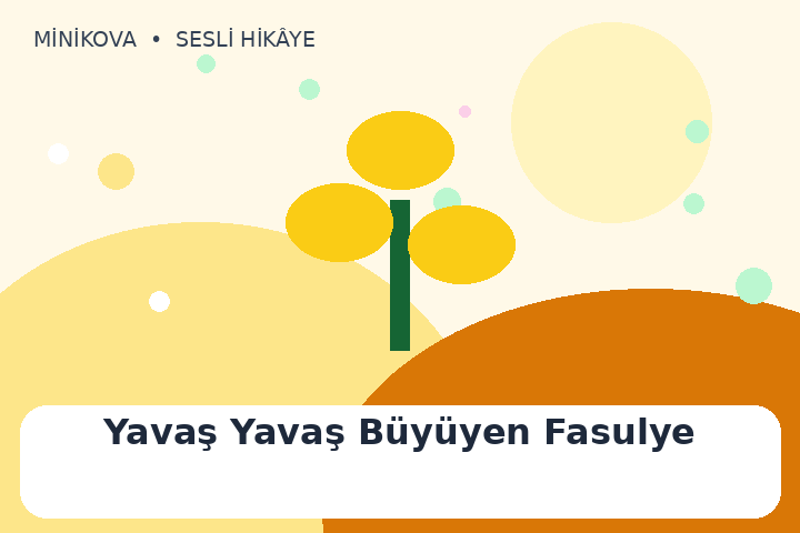 Yavaş Yavaş Büyüyen Fasulye için renkli, sabır temalı çocuk hikâyesi kapak görseli