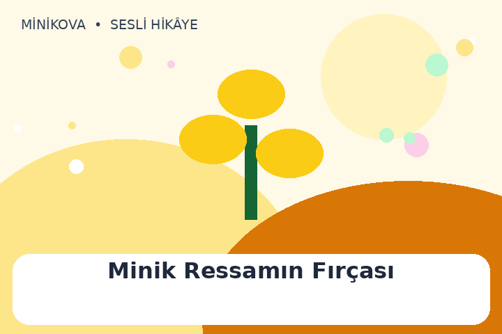 Minik Ressamın Fırçası için renkli, sabır temalı çocuk hikâyesi kapak görseli