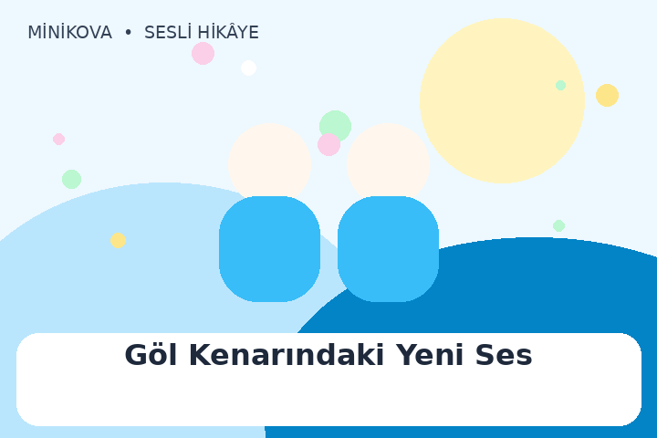 Göl Kenarındaki Yeni Ses için renkli, arkadaşlık temalı çocuk hikâyesi kapak görseli