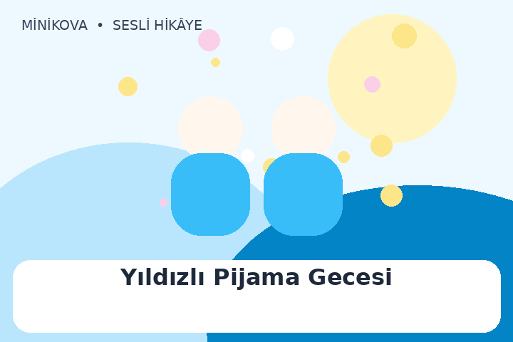 Yıldızlı Pijama Gecesi için renkli, arkadaşlık temalı çocuk hikâyesi kapak görseli