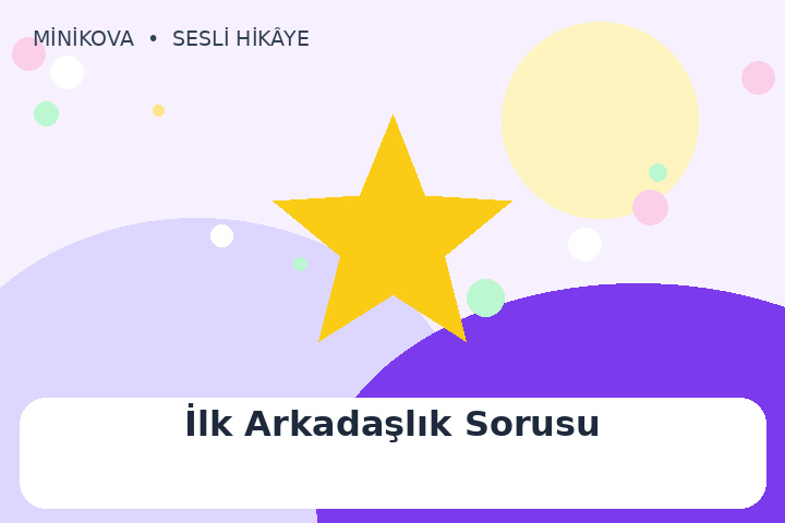 İlk Arkadaşlık Sorusu için renkli, cesaret temalı çocuk hikâyesi kapak görseli