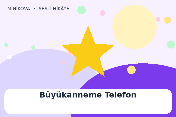 Büyükanneme Telefon için renkli, cesaret temalı çocuk hikâyesi kapak görseli