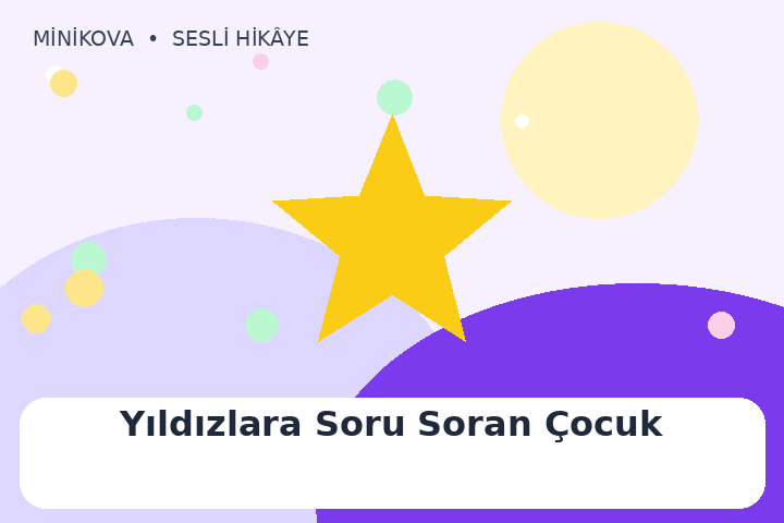 Yıldızlara Soru Soran Çocuk için renkli, cesaret temalı çocuk hikâyesi kapak görseli
